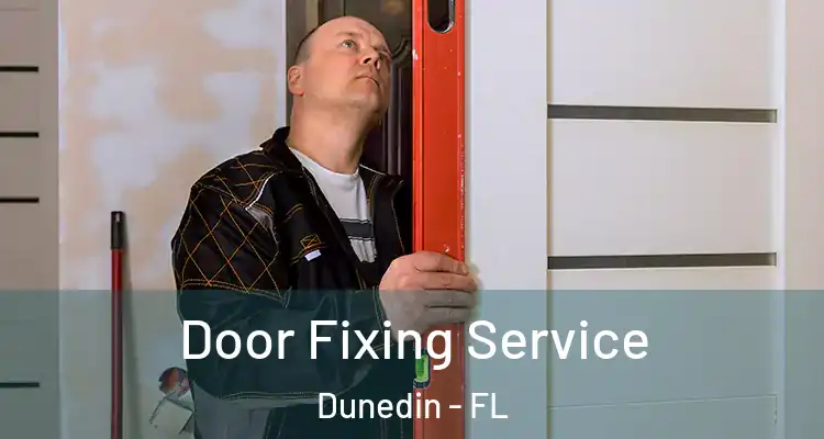  Door Fixing Service Dunedin - FL