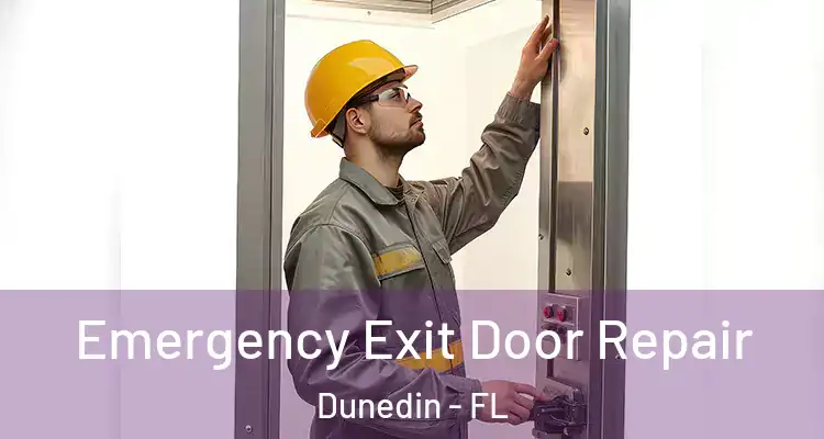  Emergency Exit Door Repair Dunedin - FL