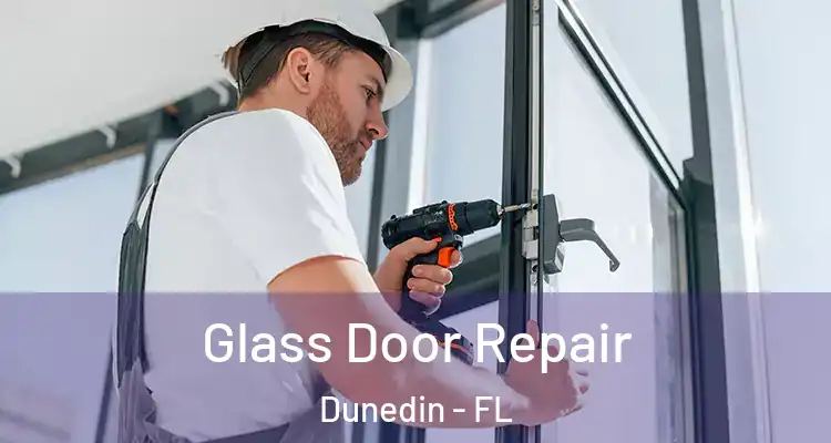  Glass Door Repair Dunedin - FL