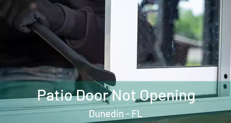  Patio Door Not Opening Dunedin - FL