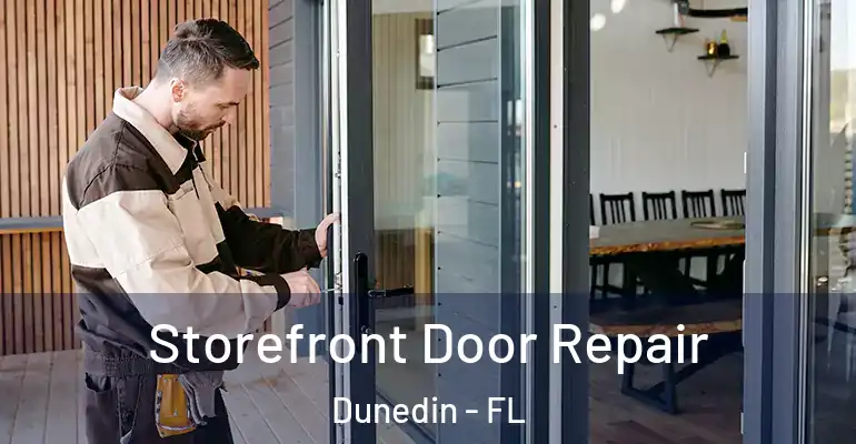  Storefront Door Repair Dunedin - FL